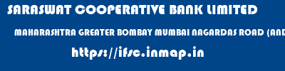 SARASWAT COOPERATIVE BANK LIMITED  MAHARASHTRA GREATER BOMBAY MUMBAI NAGARDAS ROAD (ANDHERI EAST)  ifsc code